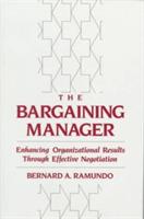 The Bargaining Manager: Enhancing Organizational Results Through Effective Negotiation