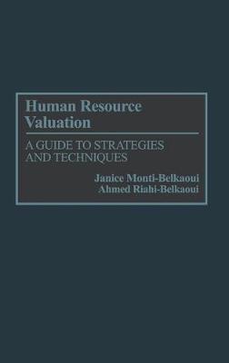 Human Resource Valuation: A Guide to Strategies and Techniques - Ahmed Riahi-Belkaoui,Janice Monti-Belkaoui - cover