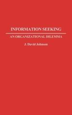 Information Seeking: An Organizational Dilemma