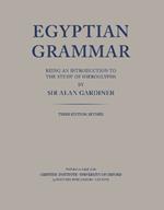 Egyptian Grammar, being an Introduction to the Study of Hieroglyphs: Third Edition, Revised