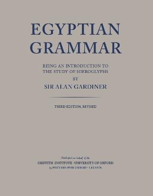 Egyptian Grammar, being an Introduction to the Study of Hieroglyphs: Third Edition, Revised - A.H. Gardiner - cover