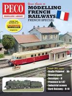 Your Guide to Modelling French Railways: From the experts at Continental Modeller