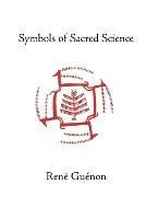 Symbols of Sacred Science - Ren e Gu enon - cover