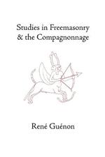 Studies in Freemasonry and the Compagnonnage