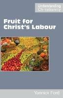 Fruit for Christ's Labour - Yannick Ford - cover