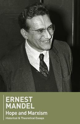 Hope and Marxism: Historical and Theoretical Essays - Ernest Mandel - cover