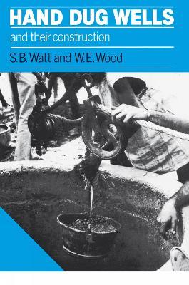 Hand Dug Wells and their Construction - W E Wood - cover