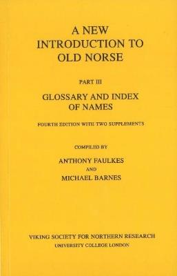 New Introduction to Old Norse: Part 3: Glossary and Index of Names - cover