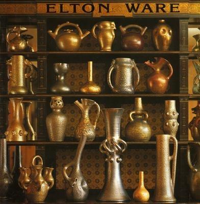 Elton Ware: The Pottery of Sir Edward Elton - Malcolm Haslam - cover