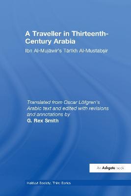 A Traveller in Thirteenth-Century Arabia / Ibn al-Mujawir's Tarikh al-Mustabsir - cover