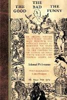 The Good the Bad the Funny: De Arcano Nostrae Sanctissimae Mirabilisque Trinitatis, Eius Potestate Sanandi Et Redimendi Vim Statistis - Adamai Philotunus - cover