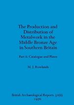 The production and istribution of metalwork in the Middle Bronze Age in Southern Britain