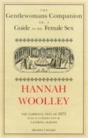 The Gentlewoman's Companion: A Guide to the Female Sex - Hannah Woolley - cover