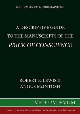 Descriptive Guide to the Manuscripts of the "Prick of Conscience" - Robert E. Lewis,Angus McIntosh - cover