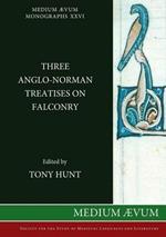 Three Anglo-Norman Treatises on Falconry