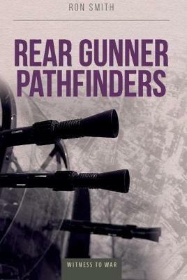 Rear Gunner Pathfinders - Ron Smith - cover