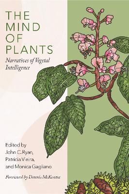 The Mind of Plants: Narratives of Vegetal Intelligence - cover