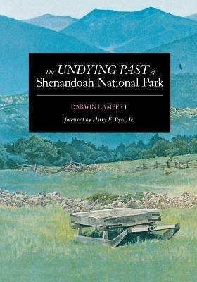 The Undying Past of Shenandoah National Park - Darwin Lambert - cover