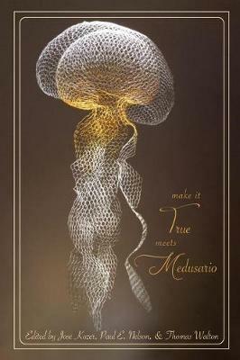 Make it True Meets Medusario: A Bilingual anthology of Neobarroco & Cascadian Poets - cover