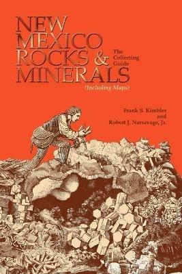 New Mexico Rocks and Minerals: The Collecting Guide - F.S. Kimbler,R.J. Narsavage Jr - cover