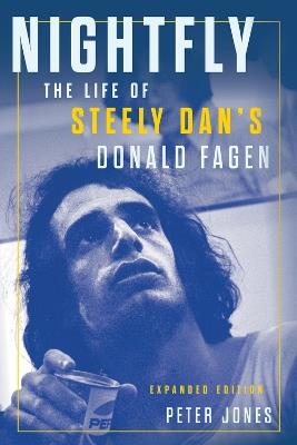 Nightfly: The Life of Steely Dan's Donald Fagen - Peter Jones - cover