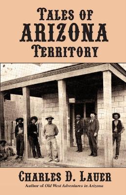Tales of Arizona Territory - Charles Lauer - cover