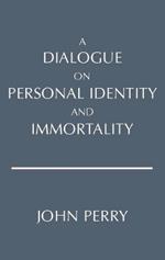 A Dialogue on Personal Identity and Immortality