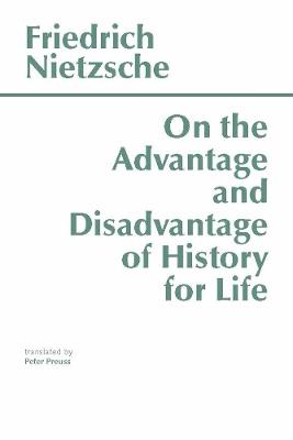 On the Advantage and Disadvantage of History for Life - Friedrich Nietzsche - cover