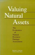 Valuing Natural Assets: The Economics of Natural Resource Damage Assessment