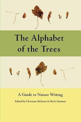The Alphabet of the Trees: A Guide to Nature Writing - cover