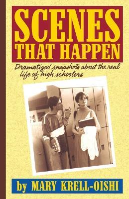 Scenes That Happen: Dramatised Snapshots about the Real Life of High Schoolers - Oishi - cover