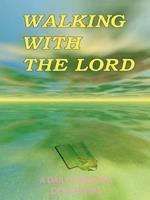 Walking with the Lord: A Daily Christian Devotional