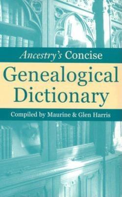 Ancestry's Concise Genealogical Dictionary - cover