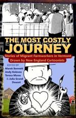 The Most Costly Journey: Stories of Migrant Farmworkers in Vermont Drawn by New England Cartoonists