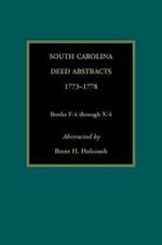 South Carolina Deed Abstracts, 1773-1778, Books F-4 through X-4