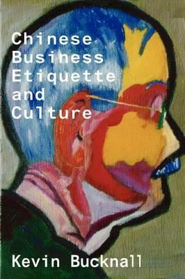 Chinese Business Etiquette and Culture - Keven Bucknall - cover