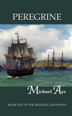 Peregrine: Book Five of the Fighting Anthonys - Michael Aye - cover