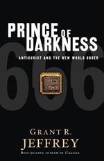 Prince of Darkness: Antichrist & the New World Order