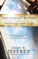 Triumphant Return: Triumphant Return: The Coming Kingdom of God