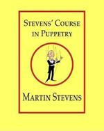 Stevens' Course in Puppetry