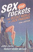 Sex And Rockets: The Occult World of Jack Parsons - John Carter - cover