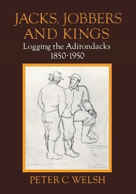 Jacks, Jobbers, and Kings - Peter C. Welsh - cover