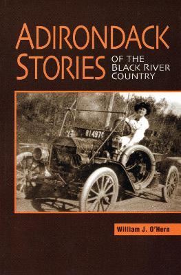 Adirondack Stories Of The Black River Country - William J. O'Hern - cover