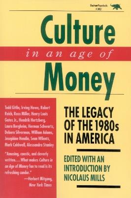 Culture in an Age of Money: The Legacy of the 1980s in America - cover