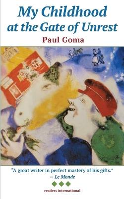 My Childhood at the Gate of Unrest: Roumanian Memoir - Paul Goma - cover