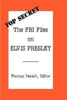 The FBI Files on Elvis Presley