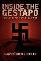 Inside the Gestapo: Hitler's Shadow Over the World