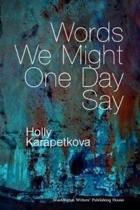 Words We Might One Day Say - Holly Karapetkova - cover