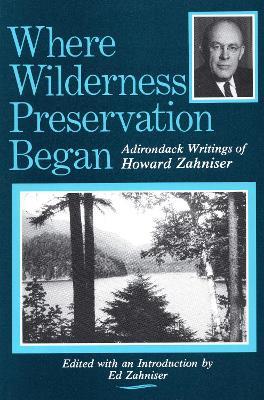 Where Wilderness Preservation Began - Howard Zahniser - cover