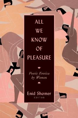 All We Know of Pleasure: Poetic Erotica by Women - cover